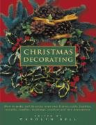Beispielbild fr Christmas Decorating : How to Make and Decorate Your Own Festive Cards, Baubles, Wreaths, Candles, Stockings, Crackers and Tree Decorations zum Verkauf von Better World Books