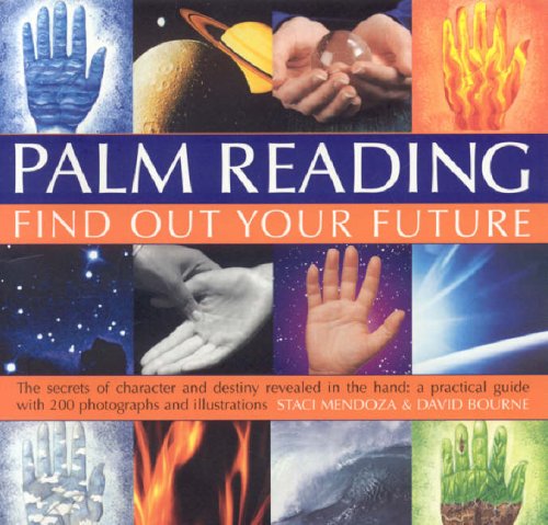Stock image for Palm Reading: Find Out Your Future - The Secrets of Character and Destiny Revealed in Your Hand - A Practical Guide with 300 Photographs and Illustrations for sale by WorldofBooks