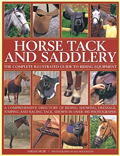 Horse Tack & Saddlery: The complete illustrated guide to riding equipment (9781844766277) by Muir, Sarah