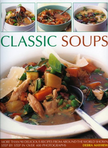 Beispielbild fr Classic Soups: Over 90 Delicious Recipes from Around the World zum Verkauf von WorldofBooks