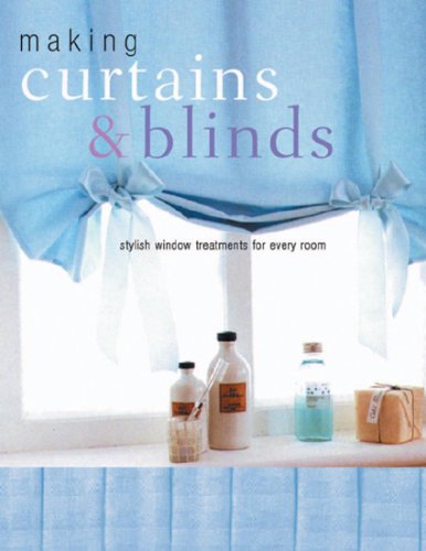 Making Curtains & Blinds: Stylish window treatments for every room (9781844766499) by Wood, Dorothy