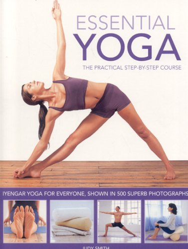 Beispielbild fr Essential Yoga: The Practical Step-by-Step Course. Iyengar yoga for everyone, shown in 400 clear colour photographs zum Verkauf von SecondSale