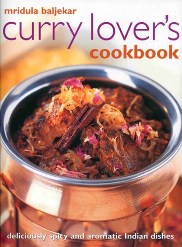 9781844766642: Curry Lover's Cookbook: Deliciously Spicy and Aromatic Indian Dishes