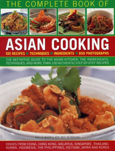 Beispielbild fr The Complete Book of Asian Cooking: The Definitive Guide to the Asian Kitchen, with a Visual Guide to Ingredients and Authentic Step-By-Step Recipes zum Verkauf von ThriftBooks-Dallas