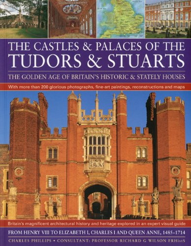 Beispielbild fr Castles & Palaces of the Tudors & Stuarts: The Golden Age of Britain's Historic & Stately Houses zum Verkauf von SecondSale