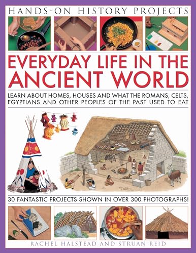 9781844767113: Home Life: Learn About Houses, Homes and What People Ate in the Past, with 30 Easy-to-make Projects and Recipes (Hands-on History Projects)