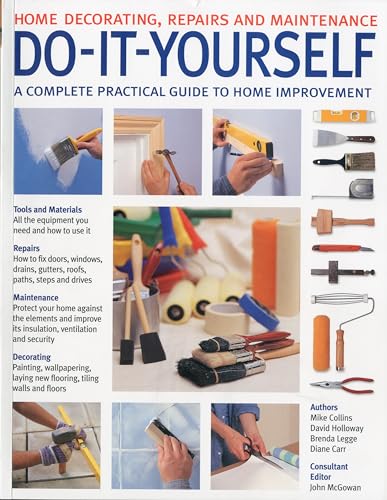 Stock image for Do-It-Yourself: Home Decorating, Repairs and Maintenance: A Complete Practical Guide to Home Improvement for sale by ThriftBooks-Atlanta