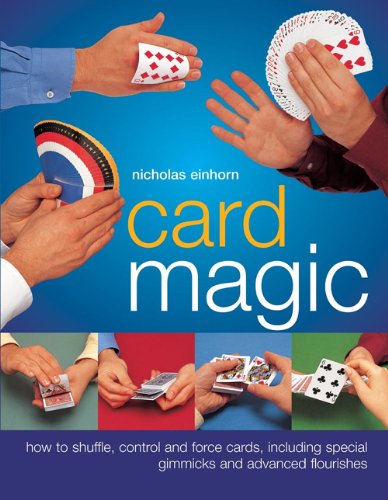 Stock image for Card Magic: How to Shuffle, Control and Force Cards, Including Special Gimmicks and Advanced Flourishes for sale by ThriftBooks-Atlanta