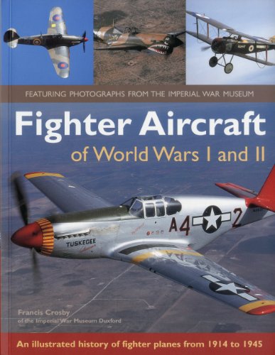 Imagen de archivo de Fighter Aircraft of World Wars I & II: An illustrated history of fighter planes from 1914 - 1945 a la venta por HPB-Emerald