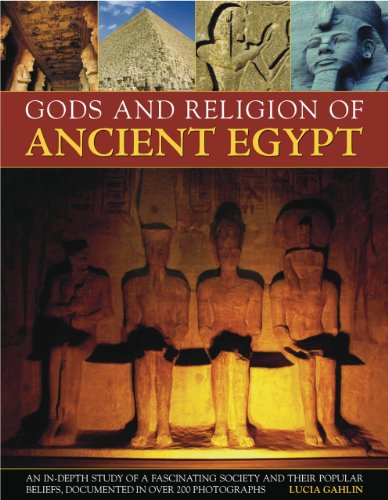 Stock image for Gods and Religion of Ancient Egypt : An in-depth study of a fascinating society and their popular beliefs, documented in over 200 Photographs for sale by Better World Books Ltd