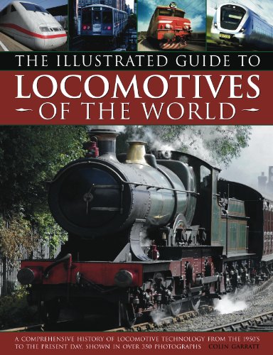 Stock image for The Illustrated Guide to Locomotives of the World: A Comprehensive History of Locomotive Technology from the 1950s to the Present Day, Shown in Over 300 Photographs for sale by WorldofBooks
