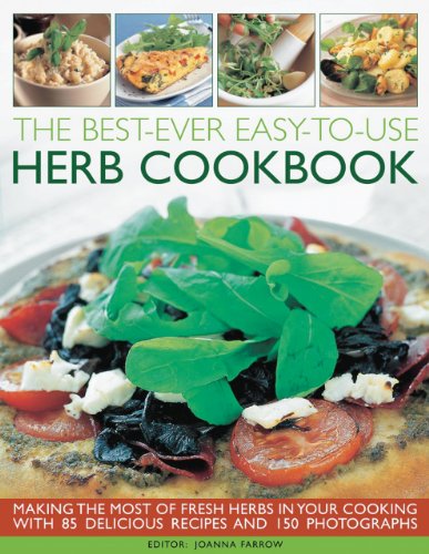 Beispielbild für The Best-Ever Easy-to-Use Herb Cookbook: Add Flavour and Fragrance to Your Favorite Recipes zum Verkauf von Hippo Books