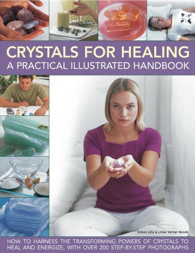 Stock image for Crystals for Healing: A Practical Illustrated Handbook: How to Harness the Transforming Powers of Crystals to Heal and Energize, with Over 2 for sale by ThriftBooks-Dallas