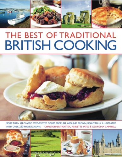 Imagen de archivo de The Best of Traditional British Cooking: More Than 70 Classic Step-By-Step Recipes from Around Britain, Beautifully Illustrated with Over 250 Photogra a la venta por ThriftBooks-Dallas