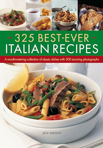 325 Best-Ever Italian Recipes: A mouthwatering collection of classic dishes with 300 stunning photographs (9781844767922) by Wright, Jeni