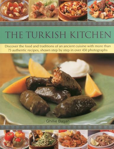 Beispielbild fr The Turkish Kitchen: Discover the Food and Traditions of an Ancient Cuisine with More Than 75 Authentic Recipes, Shown Step by Step in Over 450 Photographs zum Verkauf von WorldofBooks