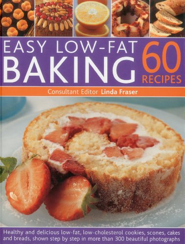 Beispielbild fr Easy Low-Fat Baking - 60 Recipes : Healthy and Delicious Low-Fat, Low-Cholesterol Cookies, Scones, Cakes and Bakes, Shown Step-by-Step in More Than 300 Beautiful Photographs zum Verkauf von Better World Books