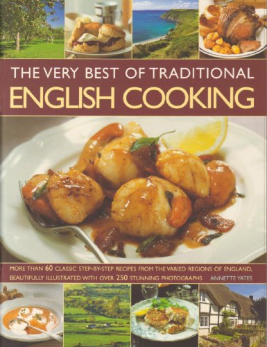Beispielbild fr The Very Best of Traditional English Cooking: More Than 60 Classic Step-by-step Dishes from England zum Verkauf von WorldofBooks