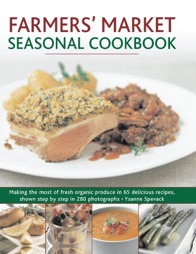 9781844768141: Farmers' Market Seasonal Cookbook: Making the Most of Fresh Organic Produce in 65 Delicious Recipes, Shown Step by Step in 280 Photographs
