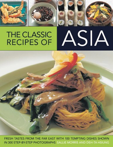 Beispielbild fr The Classic Recipes of Asia: Fresh Tastes from the Far East with 100 Tempting Dishes Shown in 300 Step-By-Step Photographs zum Verkauf von ThriftBooks-Atlanta