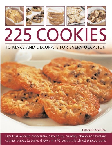 225 Cookies to Make and Decorate for Every Occasion: Fabulous moreish chocolately, oaty, fruity, crumbly, chewy and buttery cookies to bake, shown in 230 specially commissioned photographs (9781844768493) by Atkinson, Catherine