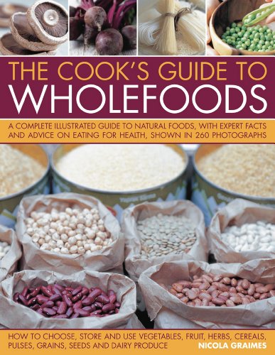Stock image for The Cook's Guide to Wholefoods : A Complete Illustrated Guide to Natural Foods, with Expert Facts and Advice on Eating for Health, Shown in 400 Photographs for sale by Better World Books: West