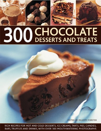 Beispielbild fr 300 Chocolate Desserts and Treats: Rich Recipes for Hot and Cold Desserts, Ice Creams, Tarts, Pies, Candies, Bars, Truffles and Drinks, with Over 300 Mouthwatering Photographs zum Verkauf von WorldofBooks