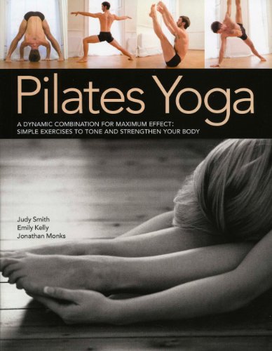 Beispielbild fr Pilates Yoga: A Dynamic Combination for Maximum Effect. Simple Exercises to Tone and Strengthen Your Body zum Verkauf von WorldofBooks