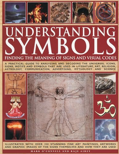 Beispielbild fr Understanding Symbols: Finding the Meaning of Signs and Visual Codes: A Practical Guide to Decoding the Universal Icons, Signs, Motifs and Symbols Tha zum Verkauf von ThriftBooks-Dallas