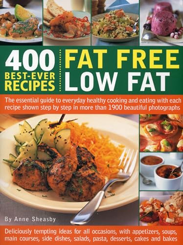 Stock image for 400 Best-Ever Recipes : Fat Free, Low Fat - The Essential Guide to Everyday Healthy Cooking and Eating with Each Recipe Shown Step-by-Step in More than 1200 Beautiful Photographs for sale by Better World Books: West