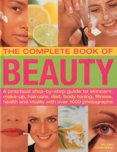 Beispielbild fr The Complete Book of Beauty: A Practical Step-By-Step Guide to Skincare, Make-Up, Haircare, Diet, Body Toning, Fitness, Health and Vitality with Over 1000 Photographs zum Verkauf von WorldofBooks