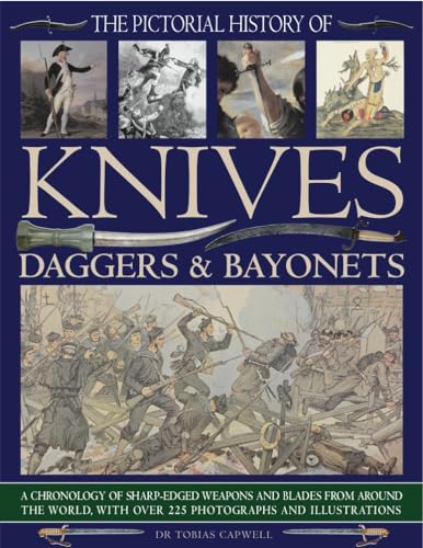 Beispielbild fr The Pictorial History of Knives, Daggers & Bayonets zum Verkauf von Better World Books