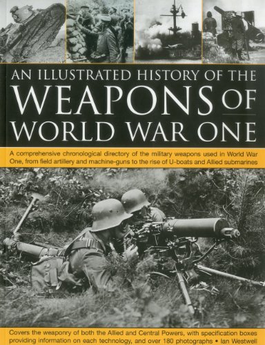 Beispielbild fr The Illustrated History of the Weapons of World War One zum Verkauf von WorldofBooks