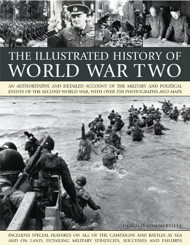 Beispielbild fr The Illustrated History of World WarTwo: An authoritative and detailed account of the military and political events of the second world war, with over 350 photographs and maps zum Verkauf von Books From California