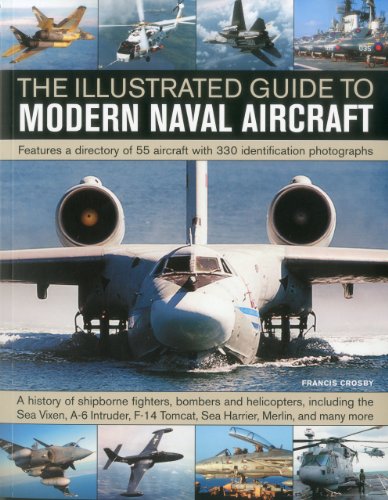 Beispielbild fr The Illustrated Guide to Modern Naval Aircraft: Featuring a Directory of 55 Aircraft with 330 Identification Photographs zum Verkauf von WorldofBooks