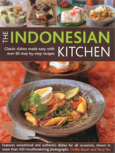 9781844769926: The Indonesian Kitchen: Classic Dishes Made Easy With over 80 Step-by-Step Recipes: Features Sensational and Authentic Dishes for All Occasions, Shown in More Than 450 Mouthwatering Photographs