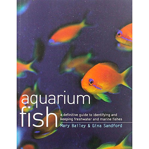 Beispielbild fr Aquarium Fish : A Definitive Guide to Identifying and Keeping Freshwater and Marine Fishes zum Verkauf von Better World Books