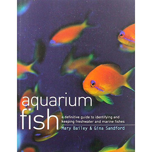 Stock image for Aquarium Fish: A Definitive Guide to Identifying and Keeping Freshwater and Marine Fishes for sale by ThriftBooks-Atlanta