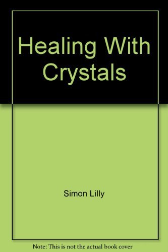 Stock image for HEALING WITH CRYSTALS AND CHAKRA ENERGIES for sale by WorldofBooks