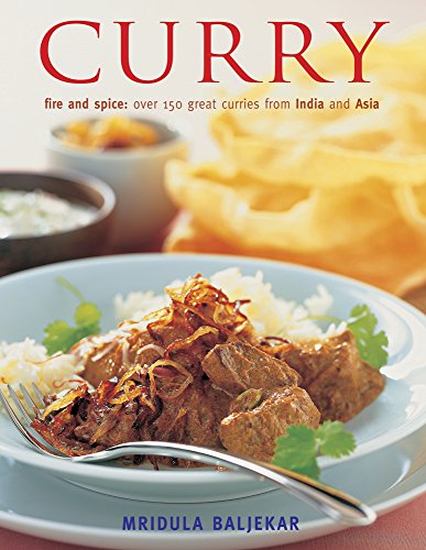 Curry: Fire And Spice: Over 150 Great Curries From India And Asia (9781844771707) by Baljekar, Mridula