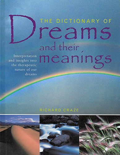 Beispielbild fr THE DICTIONARY OF DREAMS AND THEIR MEANINGS: INTERPRETATION AND INSIGHTS INTO THE THERAPEUTIC NATURE OF OUR DREAMS zum Verkauf von WorldofBooks