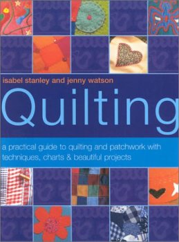 Stock image for Quilting: A practical guide to quilting and patckwork with techniques, charts & beautiful projects for sale by Better World Books: West