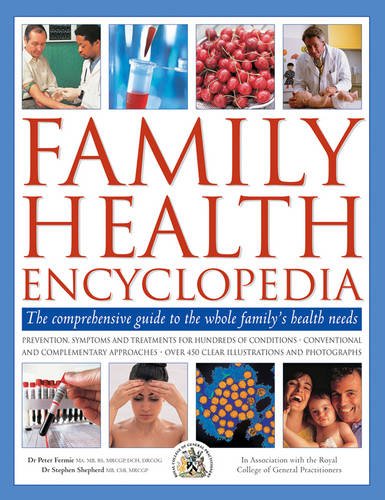 9781844772728: Family Health Encyclopedia: The Comprehensive Guide to the Whole Family's Health Needs