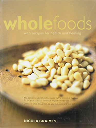 Imagen de archivo de The Practical Encyclopedia of Whole Foods: With Recipes for Health and Healing a la venta por BookHolders