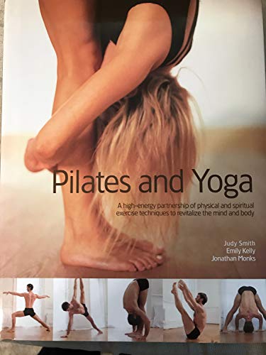 Beispielbild fr Pilates and Yoga: A High-energy Partnership of Physical and Spiritual Exercise Techniques to Revital zum Verkauf von WorldofBooks