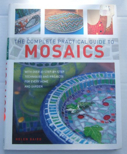 Imagen de archivo de The Complete Practical Guide to Mosaics a la venta por St Vincent de Paul of Lane County