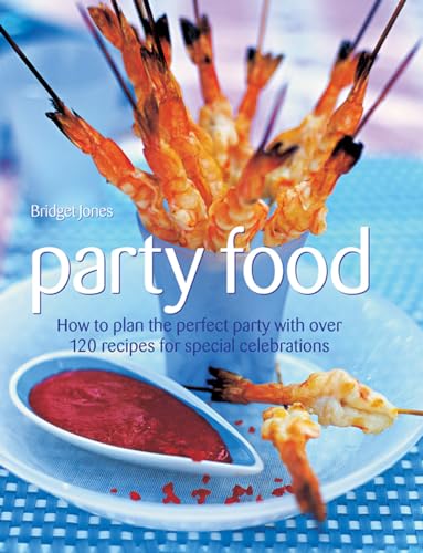 Beispielbild fr Party Food : How to Plan the Perfect Party with over 120 Recipes for Special Celebrations zum Verkauf von Better World Books