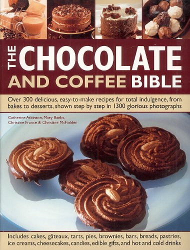 Beispielbild fr Chocolate and Coffee Bible Cookbook - 300 Recipes! zum Verkauf von Better World Books