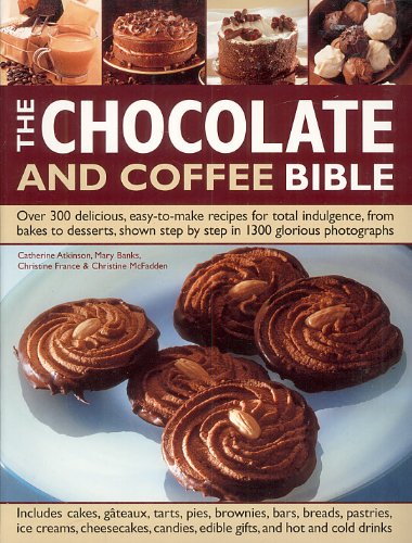 Stock image for Chocolate and Coffee Bible Cookbook - 300 Recipes! for sale by Better World Books