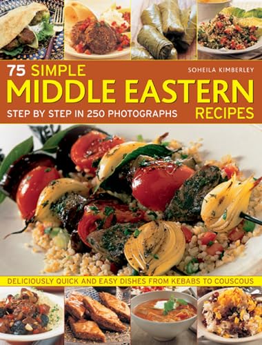 Beispielbild fr 75 Simple Middle Eastern Recipes - Step by Step in 250 Photographs : Deliciously Quick and Easy Dishes from Kebabs to Couscous zum Verkauf von Better World Books